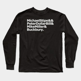 Michael Stipe& & Peter Dollar Bill Long Sleeve T-Shirt